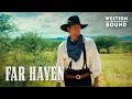 Lagu Far Haven | Bailey Chase \u0026 Bruce Boxleitner | Full Movie | Western Bound