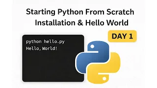 Starting Python From Scratch Installation Hello World Day 1