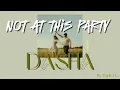 [Thaisub]-Dasha - Not At This Party~แปลไทย~✖️💃🏻🕺🏼