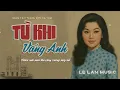 Lagu HOT TIKTOK🔥 Từ Khi Vắng Anh - Lệ Lan Music | Nhạc Tình Xưa Hoà Âm Mới Hay nhất 2026