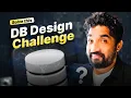 Database Design Challenge - Let s Solve It Together Full Explanation in Hindi Day