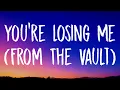 Download Lagu Taylor Swift - You're Losing Me [Lyrics] (From The Vault)