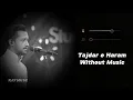 Download Lagu Tajdar e Haram (Without Music Vocals Only) | Atif Aslam | Raymuse