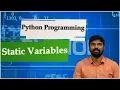 LEC33 Python Programming Static Variables by Mr D Sandeep
