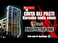 Lagu CINTA BLI PASTI karaoke nada cewe versi ANDI PUTRA 1