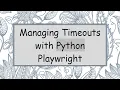 Managing Timeouts with Python Playwright