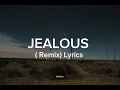 Jealous Lyrics (Remix)- Nick Jonas ft. Tinashe
