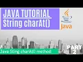 How to use String charAt method in Java Using Java String Methods Java String Tutorial Part-2