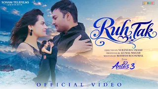 RUH TAK - Official Video | Antas 3 Song | New Love Song 2026 | Piyush Panwar | Rashmi Nishad