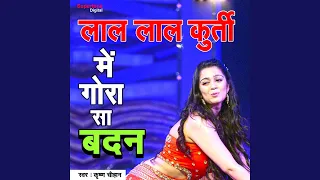 lal lal kurti mein gora sa badan