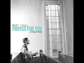 Prayed For You (Wedding Version) - Matt Stell