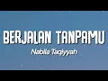 Download Lagu Nabila Taqiyyah - Berjalan Tanpamu (Lirik)