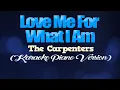 Download Lagu LOVE ME FOR WHAT I AM - The Carpenters (KARAOKE PIANO VERSION)