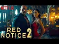 RED NOTICE 2 2025 With Dwayne Johnson Gal Gadot