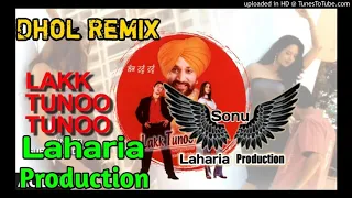 lak tunu tunu dhol remix ft dj sonu lahoria production punjabi dhol 2020