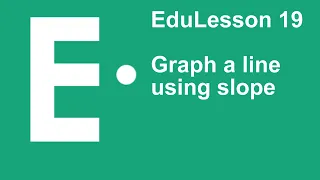 edulesson 19 graph a line using slope v21 5a