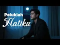 Lagu PELUKLAH HATIKU | 4TCHAN