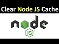 How to Clear Node JS Cache Windows PC