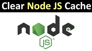 How to Clear Node JS Cache Windows PC