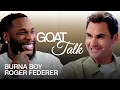 Download Lagu Burna Boy \u0026 Roger Federer Debate The Best \u0026 Worst Things Ever | GOAT Talk
