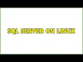 SQL Server on Linux 3 Solutions