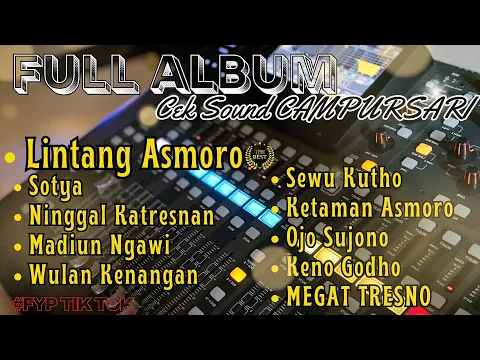 Download MP3 THE BEST CEK SOUND FULL ALBUM CAMPURSARI ! Lintang Asmoro - Sotya - Ninggal Katresnan - Megat Tresno