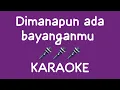 Download Lagu Dimanapun ada bayanganmu ---- KARAOKE