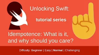 Idempotence What is it and why should you care