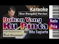 Download Lagu Bukan Yang Ku Pinta Karaoke Nada Cowok | Rita Sugiarto | Slow Dangdut Version | SiKeCe | Lirik