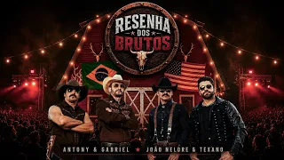Antony & Gabriel, João Nelore & Texano - Não Deixo Não / Raparigueiro da Roça [Resenha dos Brutos]