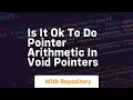 is it ok to do pointer arithmetic in void pointers