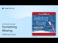Something Missing by Matthew Dicks book