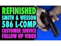 Refinshed S W 586 L-Comp Customer Service Update