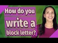 How do you write a block letter