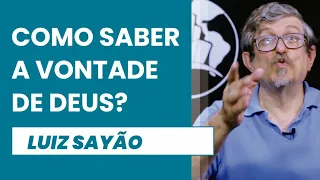 Como saber a vontade de Deus? | Luiz Sayão | IBNU