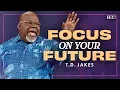 Lagu T.D. Jakes: Don't Lose Focus on the Promise God Placed on Your Life! | TBN