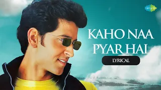 kaho naa pyar hai lyrical video hrithik roshan ameesha patel udit narayan alka yagnik