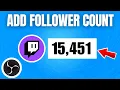 How to Add Follower Count on Twitch with OBS