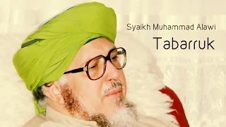 Download Ihwal Tabarruk oleh Syaikh Muhammad Alawi MP3