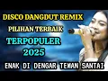 Download Lagu DISCO DANGDUT REMIX - TERPOPULER 2025 - ENAK BANGET MUSIKNYA TEMAN SANTAI