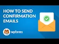 How to Send Confirmation Emails in WordPress with WPForms Step by Step Quick Easy Guide