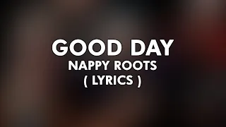 Nappy Roots - Good Day 4k al
