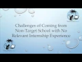 Challenges of Coming from Non-Target School with No Relevant Internship Experience