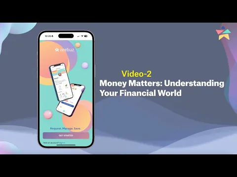Video 2: Money Matters: Understanding Your Financial World