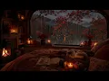 No Ads 🔥🌧️ Cozy Rainy Fall Afternoon | Rain on Window & Crackling Fire for Study, Sleep, Relax
