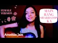 Lagu Main Rang Sharbaton Ka | Female Version | Arijit Singh Slowed Reverb