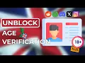How to Unblock Age Verification Restrictions in the UK - Full Guide