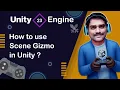 How to use Scene Gizmo in Unity - Unity Engine Tutorial 23