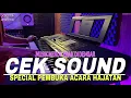Download Lagu CEK SOUND SPECIAL PEMBUKA ACARA HAJATAN - MUSIK ENAK DI DENGAR 
