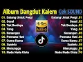 Lagu CEK SOUND DANGDUT KALEM SLOW BASS ALBUM KALEM PILIHAN TERSYAHDU SUARA JERNIH BASS EMPUK GLERR!!